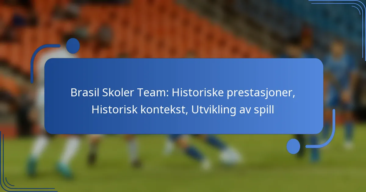 Brasil Skoler Team: Historiske prestasjoner, Historisk kontekst, Utvikling av spill