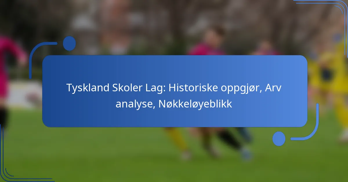 Tyskland Skoler Lag: Historiske oppgjør, Arv analyse, Nøkkeløyeblikk