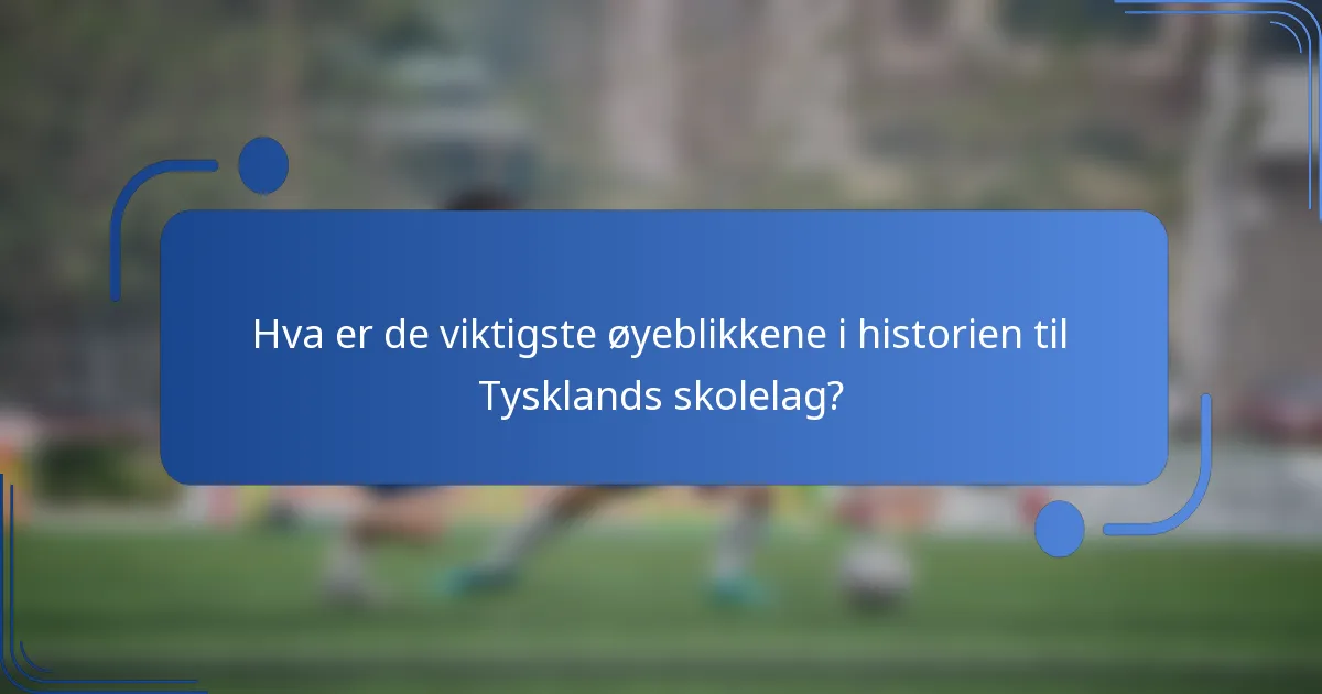Hva er de viktigste øyeblikkene i historien til Tysklands skolelag?